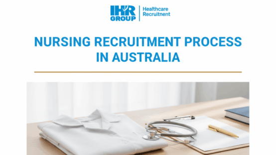 Minimal blog visual showing nurse’s uniform, stethoscope, and clipboard on a crisp white desk, with the IHR Group logo at the top. Nursing recruitment process in Australia.