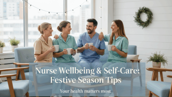 Nurses and midwives in scrubs, smiling and relaxing together in a hospital break room with festive decorations. Overlay text: “Nurse Wellbeing & Self-Care: Festive Season Tips.”